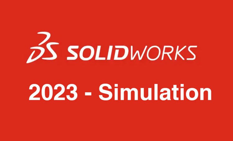 SOLIDWORKS Simulation 2023新版本 - 增强功能详解