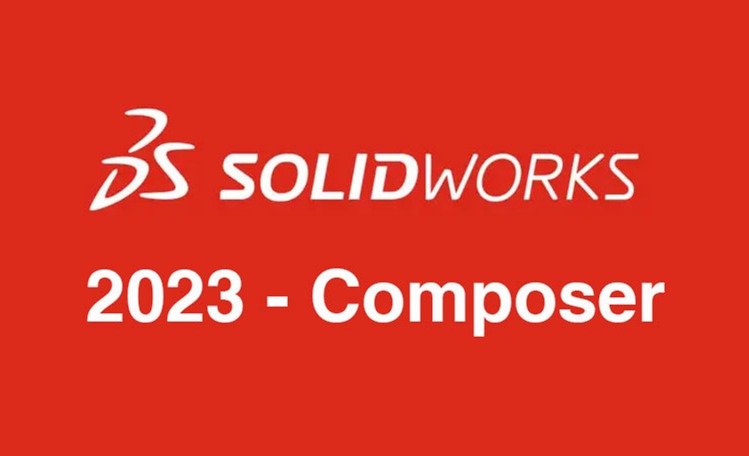 SOLIDWORKS Composer 2023新版本 - 增强功能详解