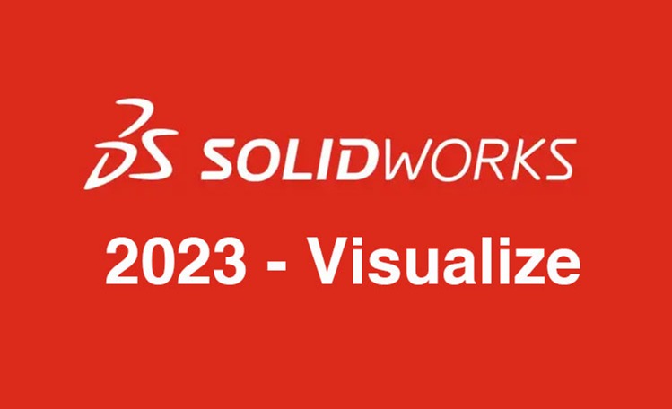 SOLIDWORKS Visualize 2023新版本 - 增强功能详解