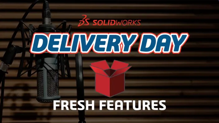 SOLIDWORKS 交付日：新功能和增强功能