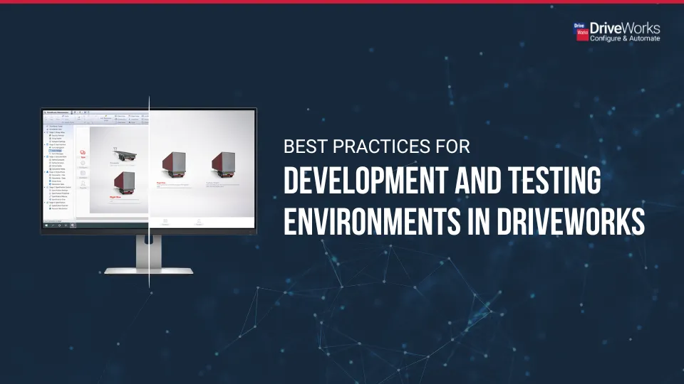 DriveWorks 开发与测试环境最佳实践