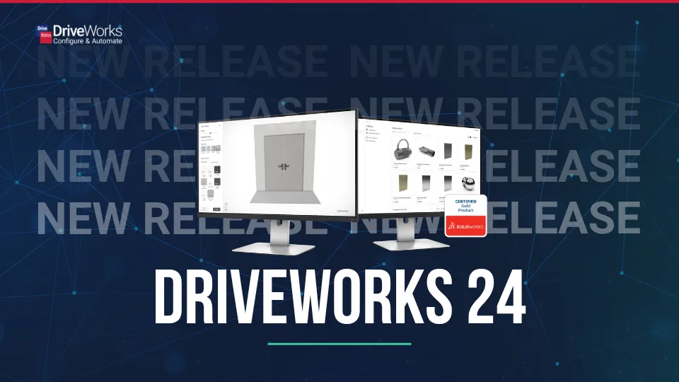DriveWorks 24更新上线｜版本新增CPQ销售门户，升级设计自动化与PDM集成能力